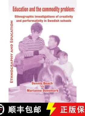预订 Education and the Commodity Problem: Ethnographic Investigations of Creativity and Performativit... [9781872767727]