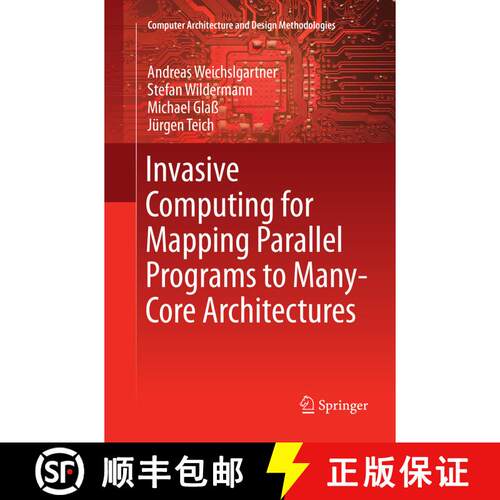 【3-4周达】Invasive Computing for Mapping Parallel Programs to Many-Core Architectures (Softcover rep... [9789811356223]