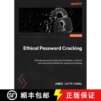 预订 Ethical Password Cracking: Decode passwords using John the Ripper, hashcat, and advanced methods... [9781804611265]