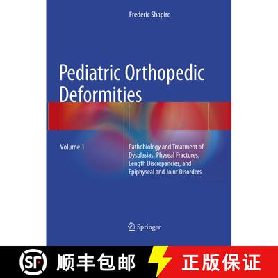 【3-4周达】Pediatric Orthopedic Deformities, Volume 1: Pathobiology and Treatment of Dysplasias, Phys... [9783319793078]