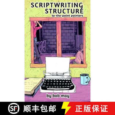 【3-4周达】Scriptwriting Structure: To-the-Point Pointers [9780996758345]