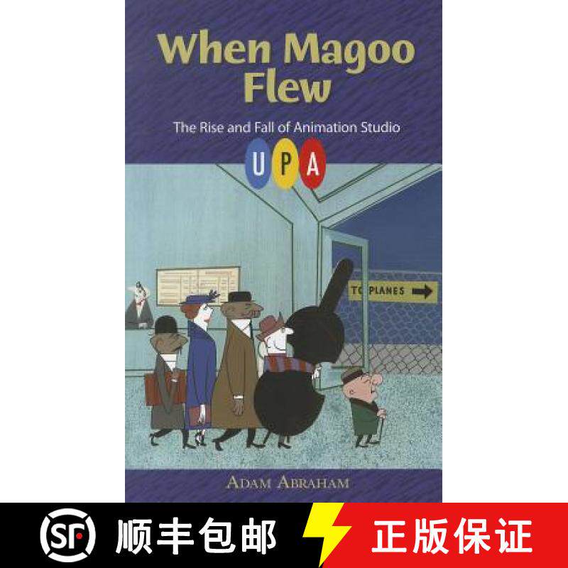 【3-4周达】When Magoo Flew: The Rise and Fall of Animation Studio UPA [9780819569141]