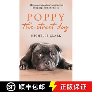 【3-4周达】Poppy The Street Dog : How an extraordinary dog helped bring hope to the homeless [9781409195436]