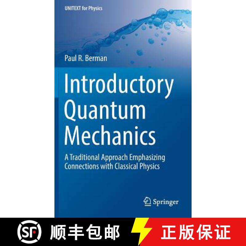 【3-4周达】Introductory Quantum Mechanics : A Traditional Approach Emphasizing Connections with Class... [9783319685960]