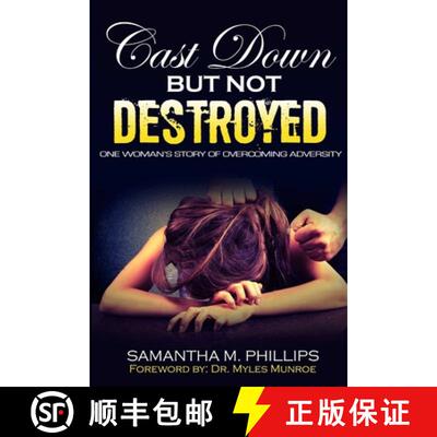 【3-4周达】Cast Down But Not Destroyed: One Woman's Story of Overcoming Adversity [9781365358951]
