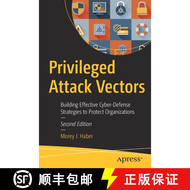 【3-4周达】Privileged Attack Vectors : Building Effective Cyber-Defense Strategies to Protect Organiz... [9781484259139]