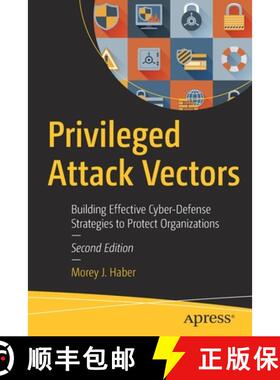 【3-4周达】Privileged Attack Vectors : Building Effective Cyber-Defense Strategies to Protect Organiz... [9781484259139]