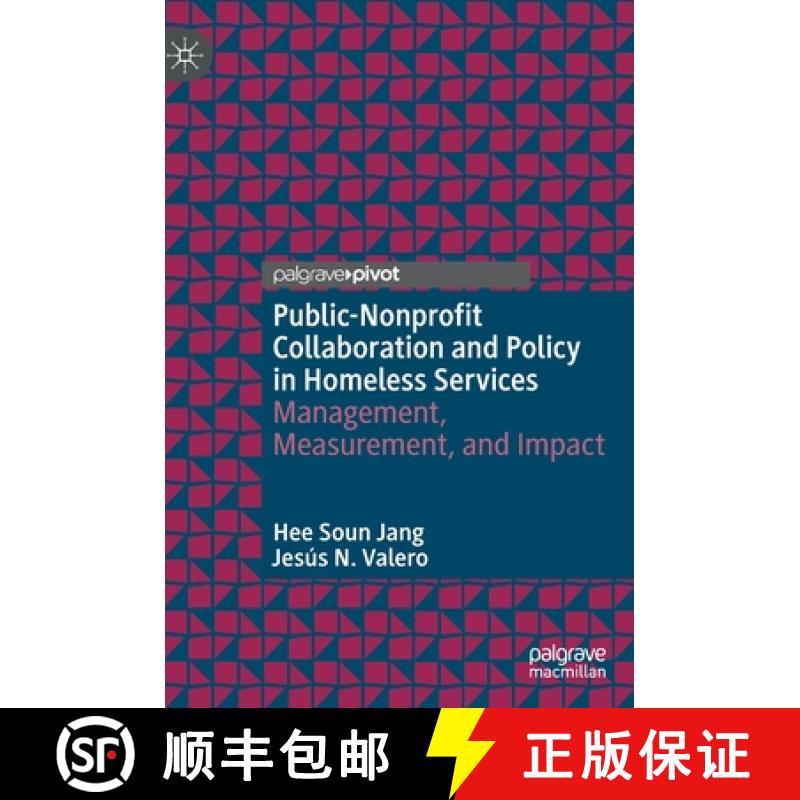 【3-4周达】Public-Nonprofit Collaboration and Policy in Homeless Services : Management, Measurement, ... [9783031119170]