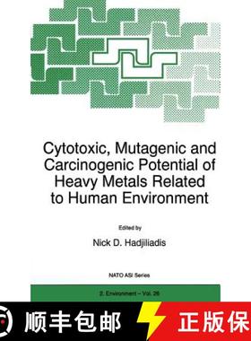 【3-4周达】Cytotoxic, Mutagenic and Carcinogenic Potential of Heavy Metals Related to Human Environme... [9780792344322]