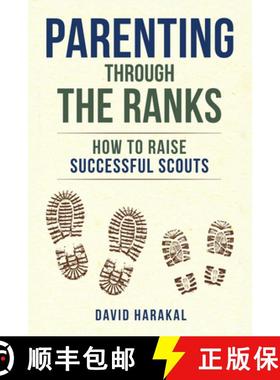 【3-4周达】Parenting Through the Ranks : How to Raise Successful Scouts [9781493088508]