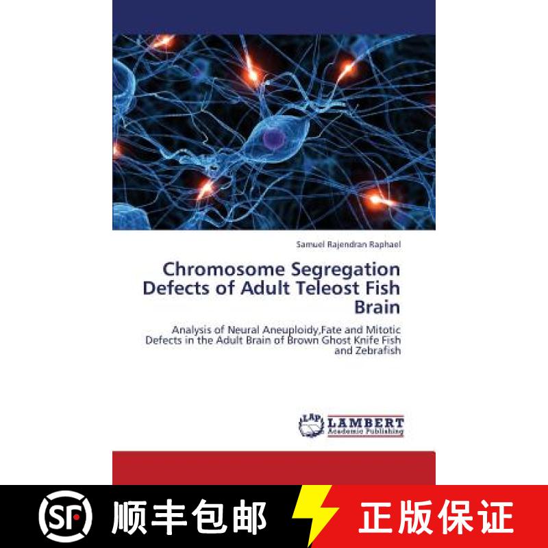 预订 Chromosome Segregation Defects of Adult Teleost Fish Brain [9783659343544]