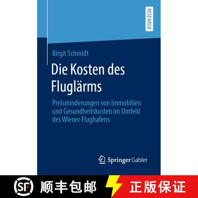 【3-4周达】Die Kosten des Fluglärms : Preisminderungen von Immobilien und Gesundheitskosten im Umfel... [9783658279837]