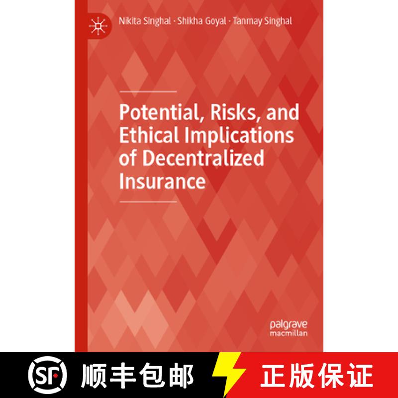 【3-4周达】Potential, Risks, and Ethical Implications of Decentralized Insurance [9789819758937]