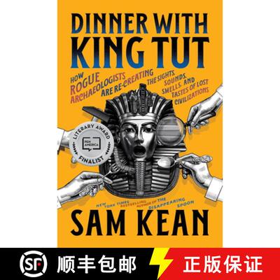 【3-4周达】Dinner with King Tut: How Rogue Archaeologists Are Re-Creating the Sights, Sounds, Smells,... [9780316496537]