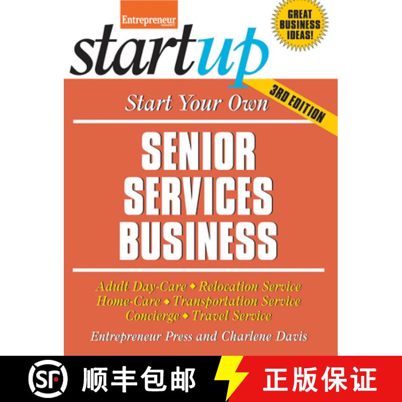 【3-4周达】Start Your Own Senior Services Business : Adult Day-Care, Relocation Service, Home-Care, T... [9781599185415]