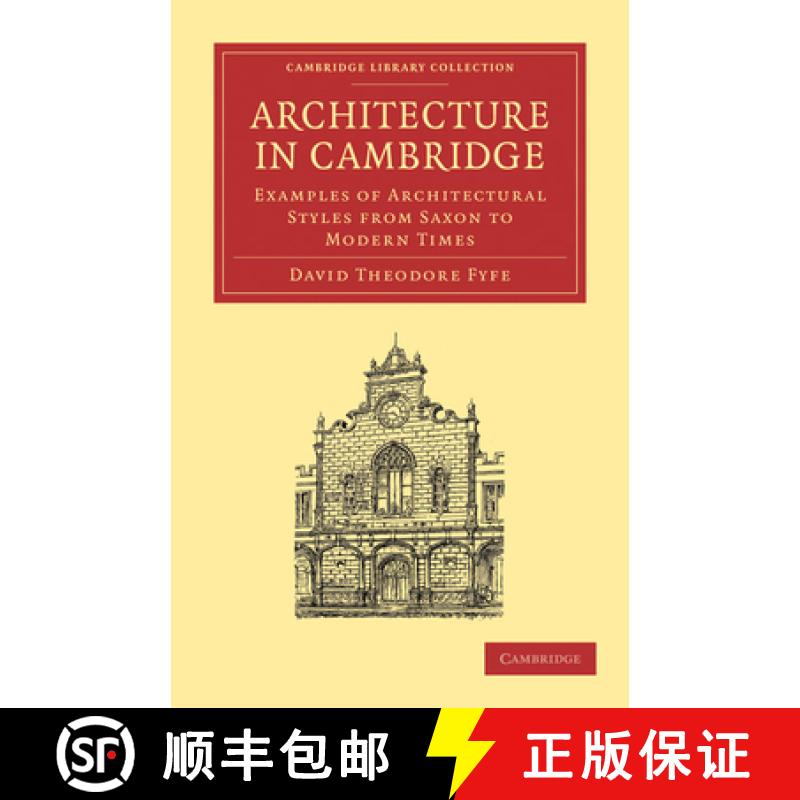 【4周达】Architecture in Cambridge: Examples of Architectural Styles from Saxon to Modern Times - Arc... [9781108002417]
