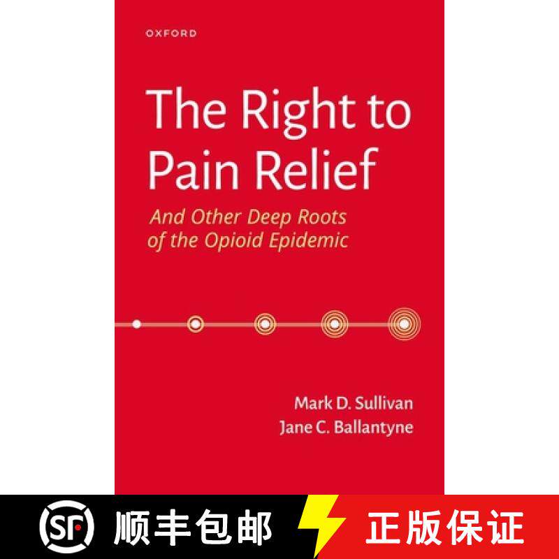 【3-4周达】The Right to Pain Relief and Other Deep Roots of the Opioid Epidemic [9780197615720]