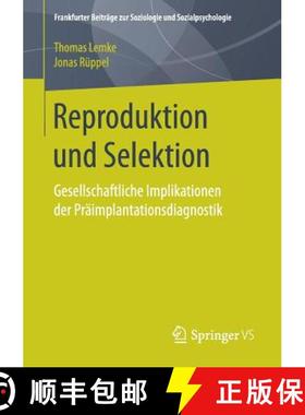 【3-4周达】Reproduktion und Selektion : Gesellschaftliche Implikationen der Präimplantationsdiagnostik [9783658178406]
