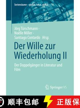 【3-4周达】Der Wille zur Wiederholung II : Der Doppelgänger in Literatur und Film [9783658482251]