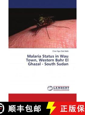 预订 Malaria Status in Wau Town, Western Bahr El Ghazal - South Sudan [9786139974825]