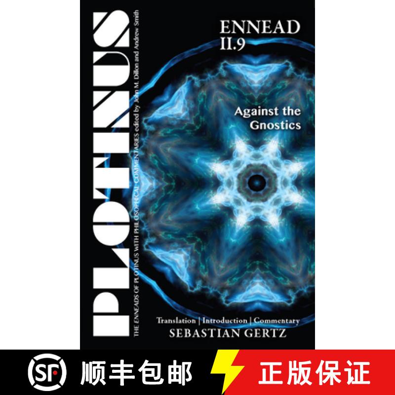 【3-4周达】Plotinus Ennead II.9: Against the Gnostics: Translation, with an Introduction, and Commentary [9781930972377]