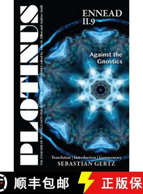 【3-4周达】Plotinus Ennead II.9: Against the Gnostics: Translation, with an Introduction, and Commentary [9781930972377]