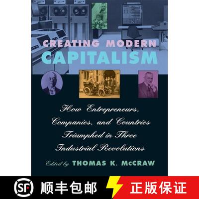 【3-4周达】Creating Modern Capitalism – How Entrepeneurs, Companies & Countries Triumphed in Three I... [9780674175563]