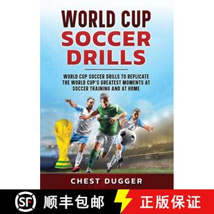 【3-4周达】World Cup Soccer Drills: World Cup Soccer Drills to Replicate the World Cup's Greatest Mom... [9781922659361]