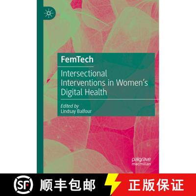 【3-4周达】Femtech: Intersectional Interventions in Women's Digital Health [9789819956074]
