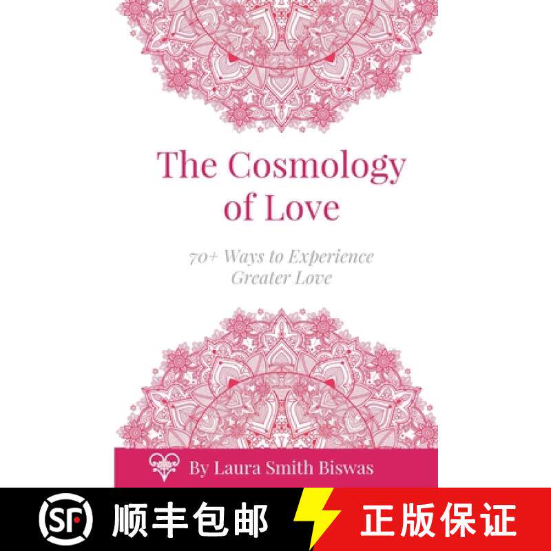 【3-4周达】The Cosmology of Love: 70+ Ways to Experience Greater Love [9780692886007]