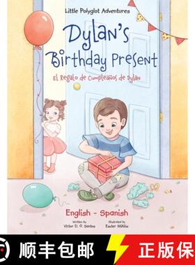 预订 Dylan's Birthday Present/El Regalo de Cumpleaños de Dylan: Bilingual English and Spanish Edition [9781952451713]