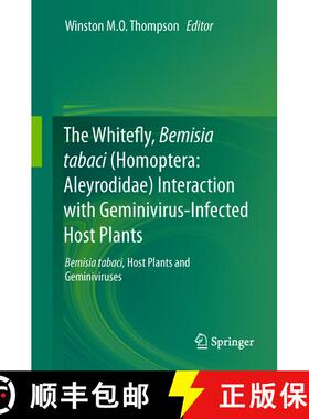 【3-4周达】The Whitefly, Bemisia tabaci (Homoptera: Aleyrodidae) Interaction with Geminivirus-Infecte... [9789400792302]