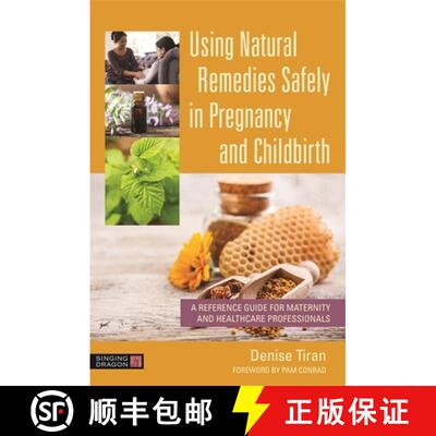 【3-4周达】Using Natural Remedies Safely in Pregnancy and Childbirth : A Reference Guide for Maternit... [9781787752528]