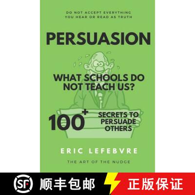 【3-4周达】Persuasion What schools do not teach us?: 100+ SECRETS TO PERSUADE OTHERS [9783952510261]