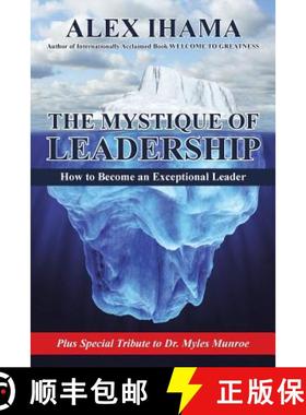 【2-3周达】The Mystique of Leadership: How to Become an Exceptional Leader [9781504344531]