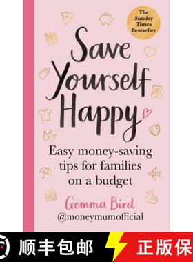 【3-4周达】Save Yourself Happy: Easy money-saving tips for families on a budget from Money Mum Offici... [9780600637356]