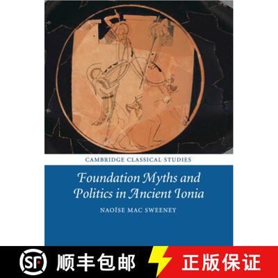 预订 Foundation Myths and Politics in Ancient Ionia: - Foundation Myths and Politics in Ancient Ionia [9781108729963]