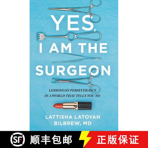 【3-4周达】精装 Yes, I Am the Surgeon: Lessons on Perseverance in a World That Tells You No [9781544539461]