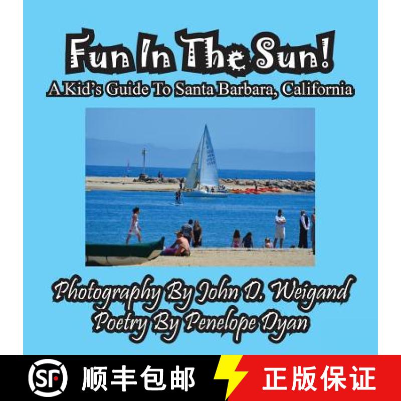 【2-3周达】Fun In The Sun! A Kids' Guide To Santa Barbara, California [9781614770510]