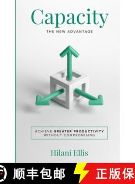 预订 Capacity: The New Advantage: Achieve Greater Productivity Without Compromising [9798992828016]