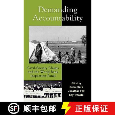 【3-4周达】Demanding Accountability : Civil Society Claims and the World Bank Inspection Panel [9780742533110]