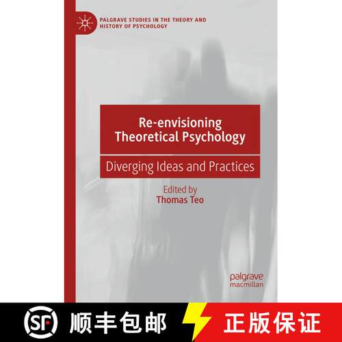 【3-4周达】Re-envisioning Theoretical Psychology : Diverging Ideas and Practices [9783030167646]