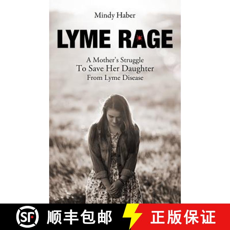 【3-4周达】Lyme Rage: A Mother's Struggle To Save Her Daughter from Lyme Disease [9781936940912]