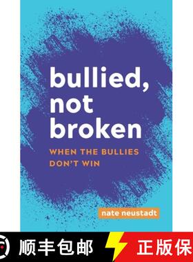 预订 Bullied, Not Broken: When the Bullies Don't Win [9780578552583]