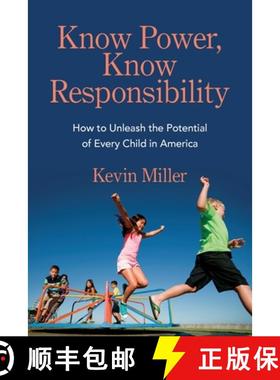 【3-4周达】Know Power, Know Responsibility: How to Unleash the Potential of Every Child in America [9781634892780]