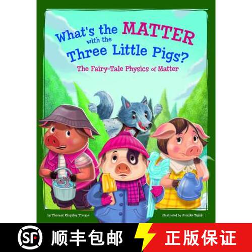 预订 What's the Matter with the Three Little Pigs?: The Fairy-Tale Physics of Matter [9781515829003]
