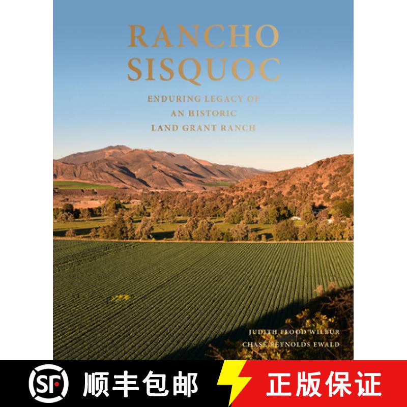 【3-4周达】Rancho Sisquoc: Enduring Legacy on an Historic California Land Grant Ranch [9781954081246]