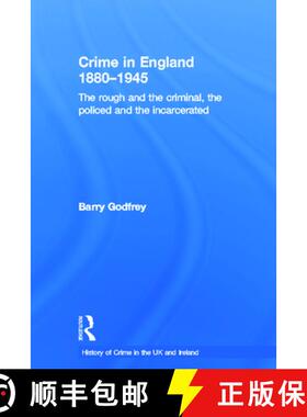 【3-4周达】Crime in England, 1880-1945: The Rough and the Criminal, the Policed and the Incarcerated [9781843929482]
