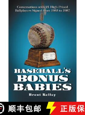 【3-4周达】Baseball's Bonus Babies : Conversations with 24 High-Priced Ballplayers Signed from 1953 t... [9780786425198]