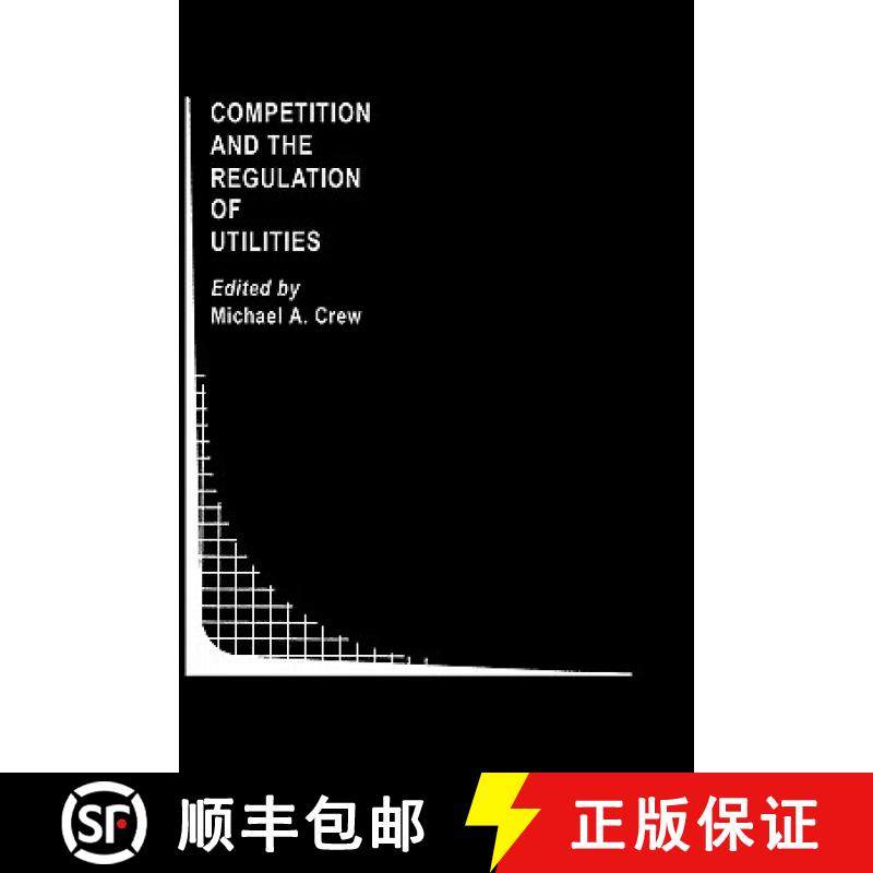 【3-4周达】Competition and the Regulation of Utilities [9780792390831]